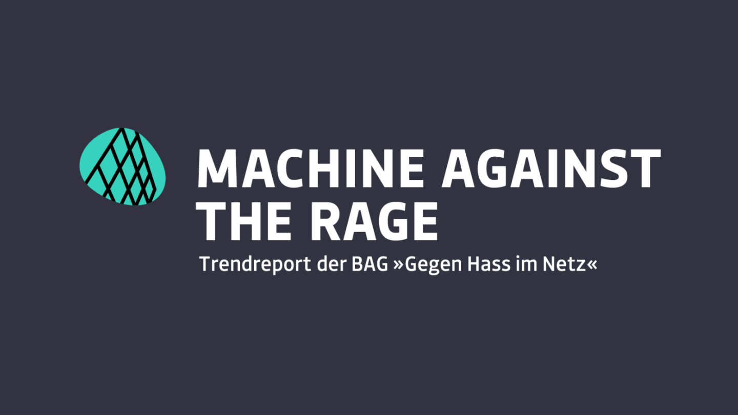 Trendreport Machine Against the Rage © BAG »Gegen Hass im Netz«